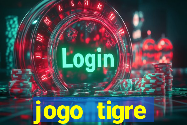 jogo tigre plataforma nova